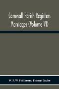 Cornwall Parish Registers. Marriages (Volume Vi)