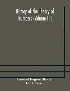 History of the Theory of Numbers (Volume III) Quadratic and Higher Forms With A Chapter on the Class Number