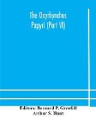 The Oxyrhynchus papyri (Part VI)