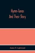 Hymn-Tunes And Their Story