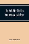 The Yorkshire Woollen And Worsted Industries, From The Earliest Times Up To The Industrial Revolution