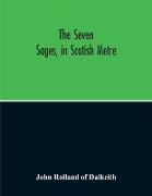 The Seven Sages, In Scotish Metre