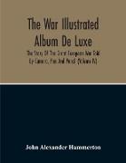 The War Illustrated Album De Luxe, The Story Of The Great European War Told By Camera, Pen And Pencil (Volume Iv)