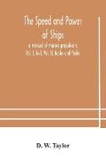 The speed and power of ships, a manual of marine propulsion, Vol. I. Text, Vol. II. Tables and Plates