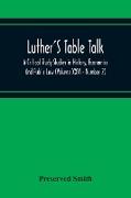 Luther'S Table Talk, A Critical Study Studies In History, Economics And Public Law (Volume Xxvi - Number 2)