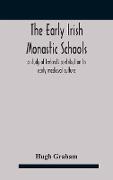 The early Irish monastic schools