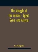 The Struggle Of The Nations - Egypt, Syria, And Assyria