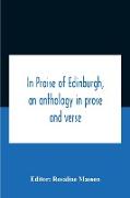 In Praise Of Edinburgh, An Anthology In Prose And Verse