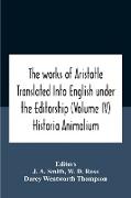 The Works Of Aristotletranslated Into English Under The Editorship (Volume Iv) Historia Animalium