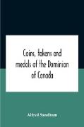 Coins, Tokens And Medals Of The Dominion Of Canada