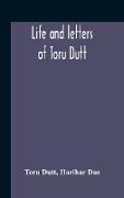 Life And Letters Of Toru Dutt