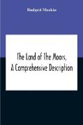 The Land Of The Moors, A Comprehensive Description