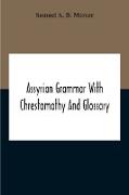 Assyrian Grammar With Chrestomathy And Glossary