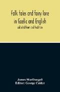 Folk Tales And Fairy Lore In Gaelic And English