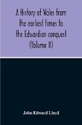 A History Of Wales From The Earliest Times To The Edwardian Conquest (Volume Ii)