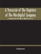 A Transcript Of The Registers Of The Worshipful Company Of Stationers, From 1640-1708, A.D. (Volume Ii) 1655-1675