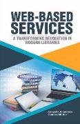 Web-Based Services: A Transforming Revolution in Modern Libraries