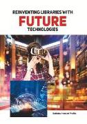 Reinventing Libraries with Future Technologies