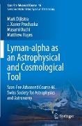 Lyman-alpha as an Astrophysical and Cosmological Tool