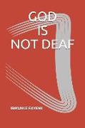 God Is Not Deaf