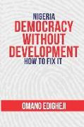 Nigeria: Democracy Without Development. How To Fix It