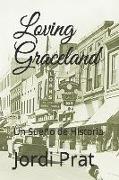 Loving Graceland: Un Sueño de Historia