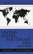 Historical Dictionary of United States-Southeast Asia Relations: Volume 7