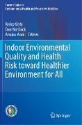 Indoor Environmental Quality and Health Risk Toward Healthier Environment for All