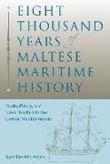 Eight Thousand Years of Maltese Maritime History