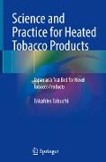 Science and Practice for Heated Tobacco Products