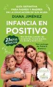 Infancia En Positivo. Guia Definitiva Para Padres Y Madres