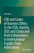 Csr and Codes of Business Ethics in the Usa, Austria (Eu) and China and Their Enforcement in International Supply Chain Arbitrations