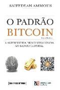 O Padrão Bitcoin (Edição Brasileira): A Alternativa Descentralizada ao Banco Central