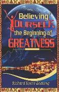 Believing Yourself, the Beginning of Greatness