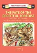 The Fate of the Deceitful Tortoise and Another Tale from Africa: Nigerian and Gambian Folktale