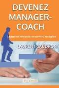 Devenez Manager-Coach: Gagnez en efficacité, en confort, en Agilité