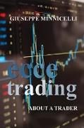 Ecce trading - About a trader