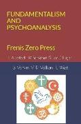 Fundamentalism and Psychoanalysis: Frenis Zero Press