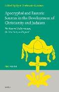 Apocryphal and Esoteric Sources in the Development of Christianity and Judaism: The Eastern Mediterranean, the Near East, and Beyond