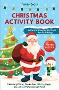 Christmas Activity Book for Kids Ages 4 to 8 - A Fun and Creative Workbook for the Holidays
