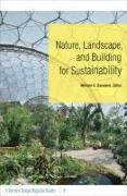 Nature, Landscape, and Building for Sustainability: A Harvard Design Magazine Reader Volume 6