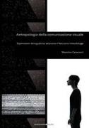 Antropologia della comunicazione visuale: Esplorazioni etnografiche attraverso il feticismo metodologico