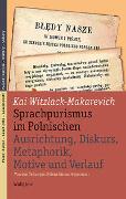 Sprachpurismus im Polnischen. Ausrichtung, Diskurs, Metaphorik, Motive und Verlauf