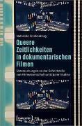 Queere Zeitlichkeiten in dokumentarischen Filmen