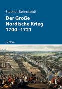 Der Große Nordische Krieg 1700–1721
