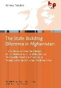 The State-Building Dilemma in Afghanistan
