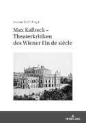 Max Kalbeck ¿ Theaterkritiken des Wiener Fin de siècle