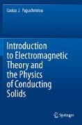 Introduction to Electromagnetic Theory and the Physics of Conducting Solids