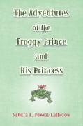 The Adventures of the Froggy Prince and His Princess