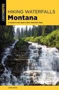 Hiking Waterfalls Montana: A Guide to the State's Best Waterfall Hikes